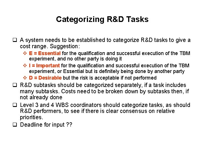 Categorizing R&D Tasks q A system needs to be established to categorize R&D tasks
