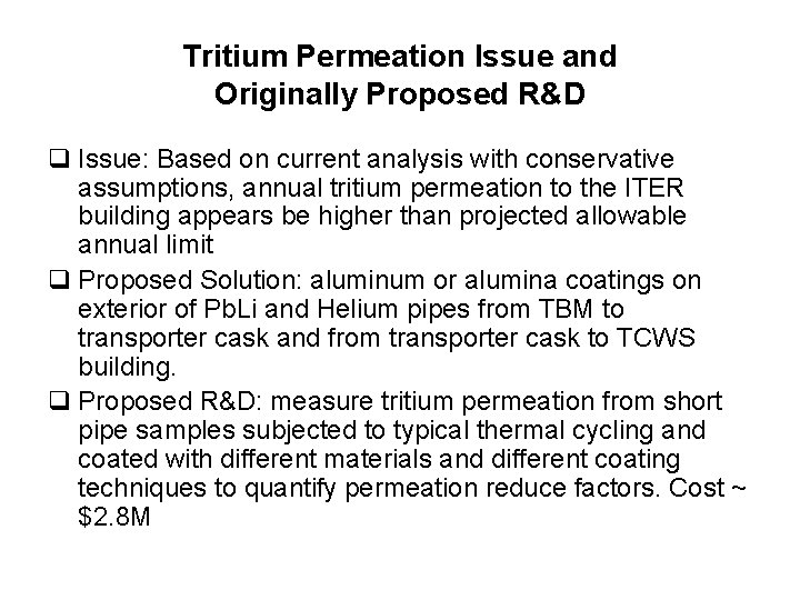 Tritium Permeation Issue and Originally Proposed R&D q Issue: Based on current analysis with