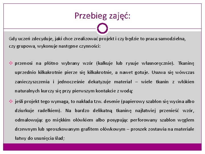 Przebieg zajęć: Gdy uczeń zdecyduje, jaki chce zrealizować projekt i czy będzie to praca