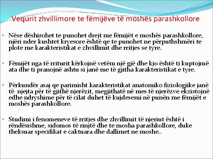 Vequrit zhvillimore te fëmijëve të moshës parashkollore • Nëse dëshirohet te punohet drejt me