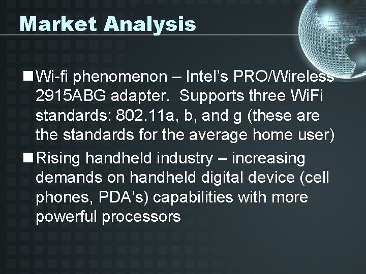 Market Analysis n Wi-fi phenomenon – Intel’s PRO/Wireless 2915 ABG adapter. Supports three Wi.