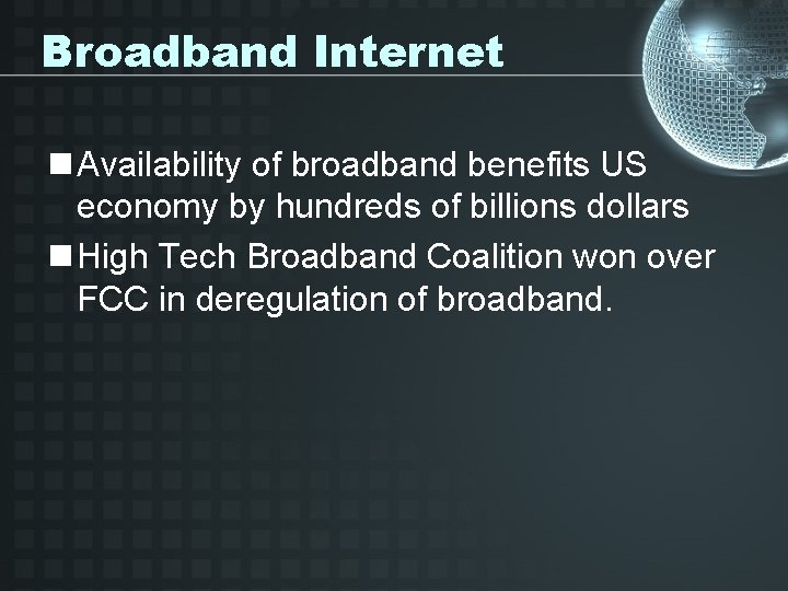 Broadband Internet n Availability of broadband benefits US economy by hundreds of billions dollars