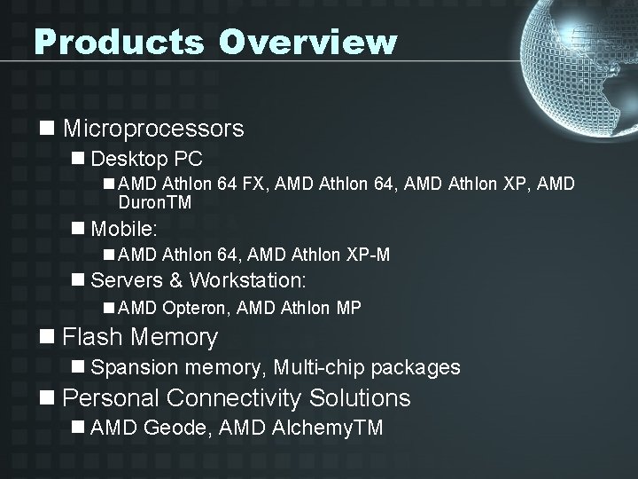 Products Overview n Microprocessors n Desktop PC n AMD Athlon 64 FX, AMD Athlon