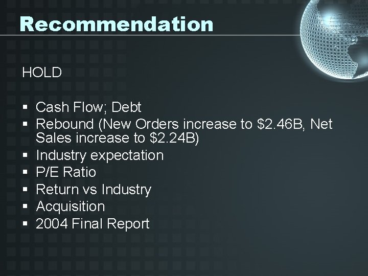 Recommendation HOLD § Cash Flow; Debt § Rebound (New Orders increase to $2. 46