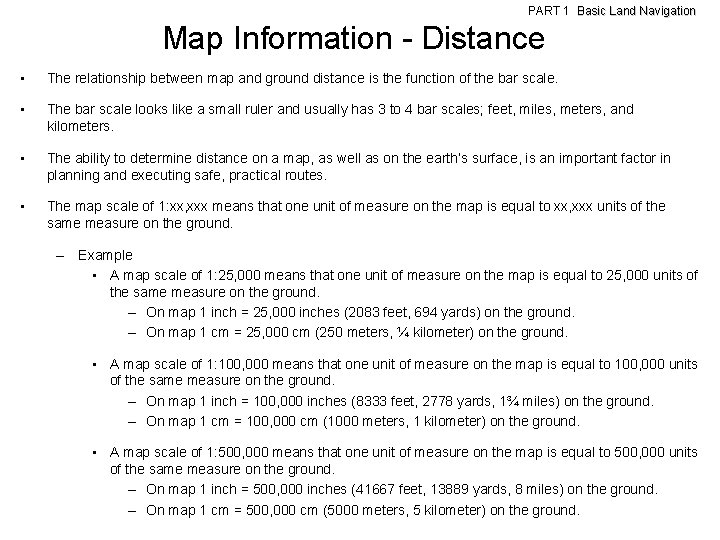 PART 1 Basic Land Navigation Map Information - Distance • The relationship between map