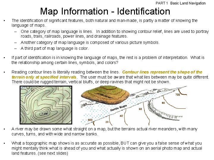 PART 1 Basic Land Navigation Map Information - Identification • The identification of significant