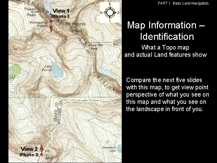 PART 1 Basic Land Navigation View 1 Map Information – Identification What a Topo