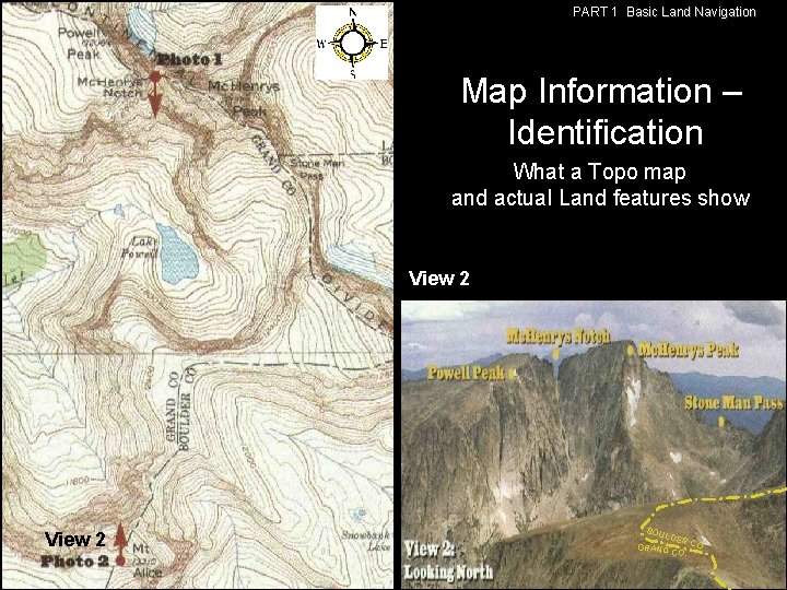 PART 1 Basic Land Navigation Map Information – Identification What a Topo map and