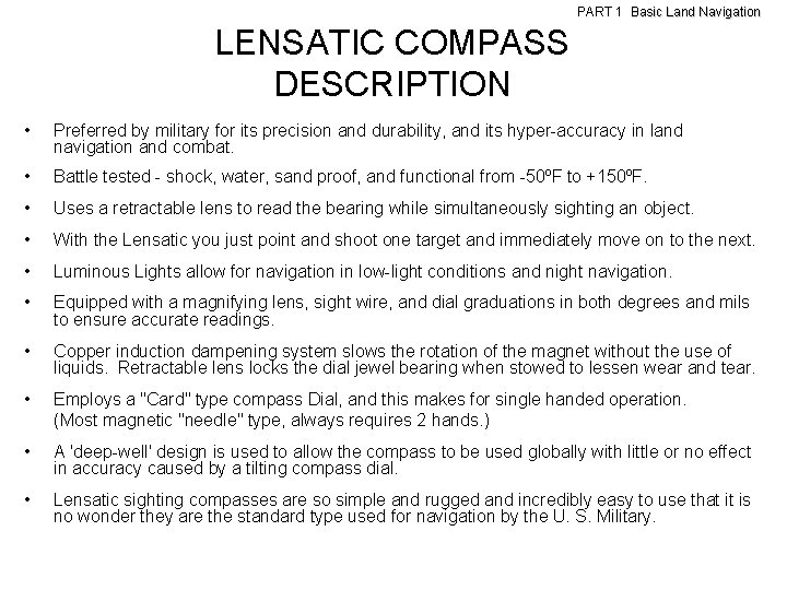 PART 1 Basic Land Navigation LENSATIC COMPASS DESCRIPTION • Preferred by military for its