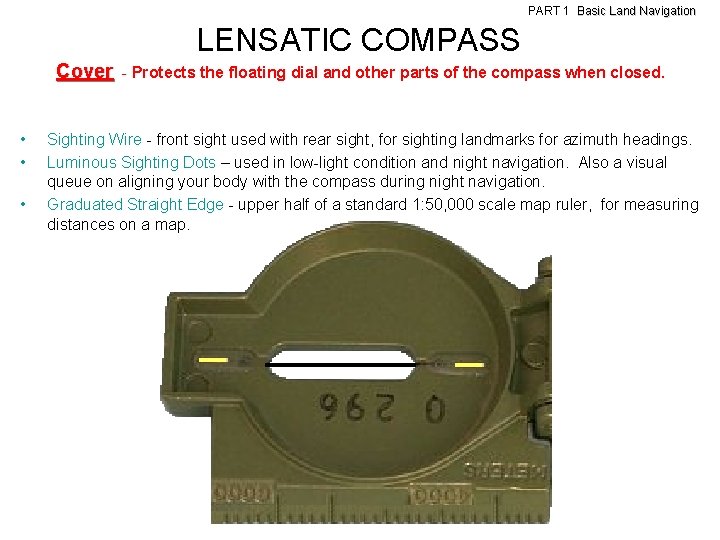 PART 1 Basic Land Navigation LENSATIC COMPASS Cover - Protects the floating dial and PART 1 Basic Land Navigation LENSATIC COMPASS Cover - Protects the floating dial and