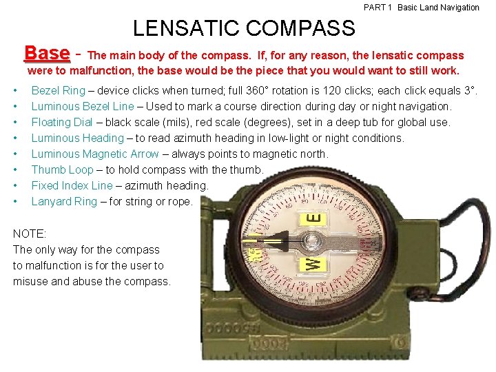 PART 1 Basic Land Navigation LENSATIC COMPASS Base - Base The main body of