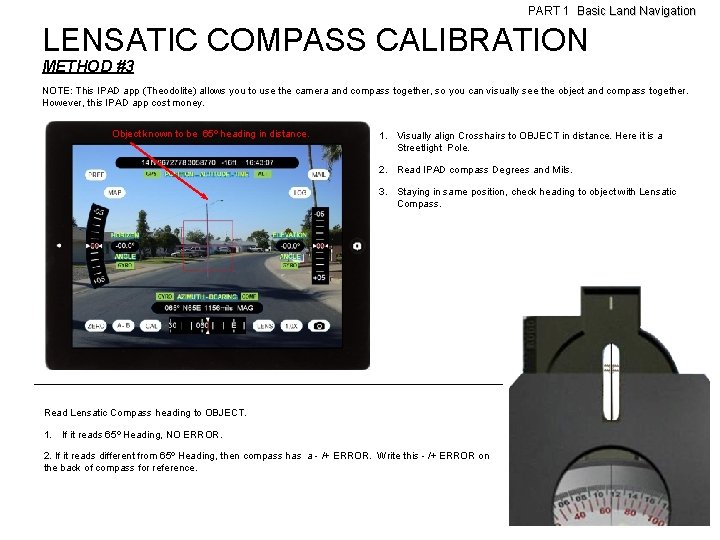 PART 1 Basic Land Navigation LENSATIC COMPASS CALIBRATION METHOD #3 NOTE: This IPAD app PART 1 Basic Land Navigation LENSATIC COMPASS CALIBRATION METHOD #3 NOTE: This IPAD app