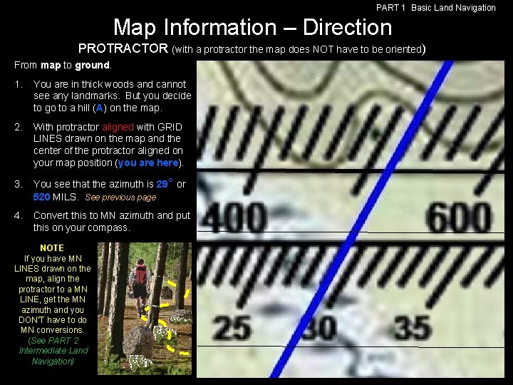 PART 1 Basic Land Navigation Map Information – Direction PROTRACTOR (with a protractor the