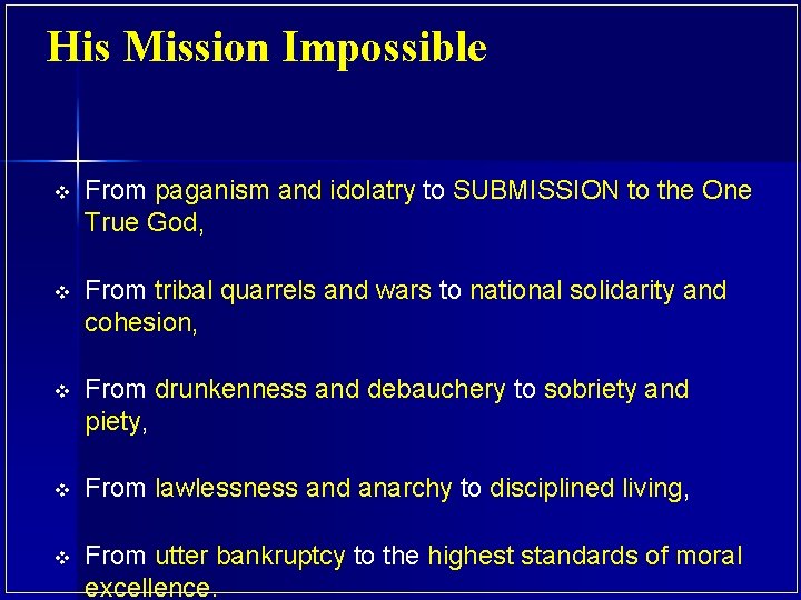 His Mission Impossible v From paganism and idolatry to SUBMISSION to the One True