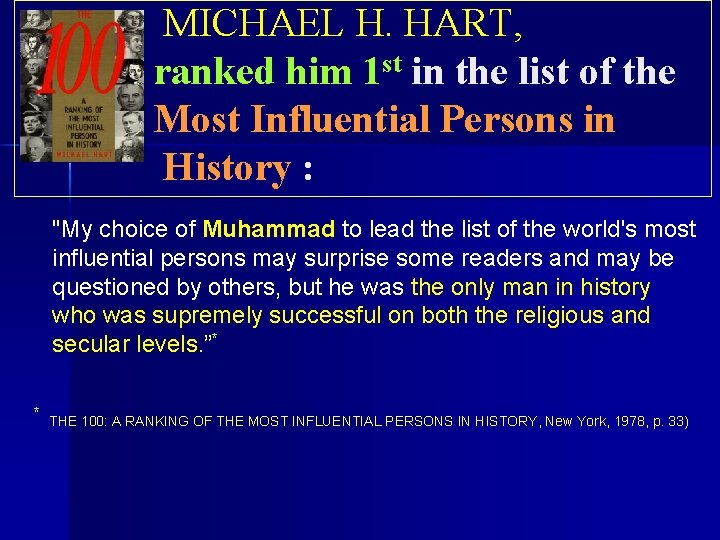 MICHAEL H. HART, ranked him 1 st in the list of the Most Influential