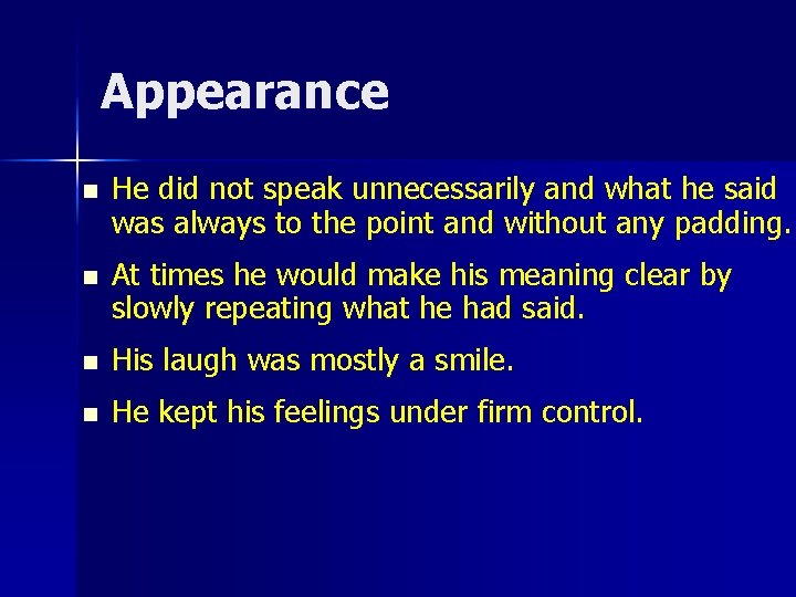 Appearance n He did not speak unnecessarily and what he said was always to