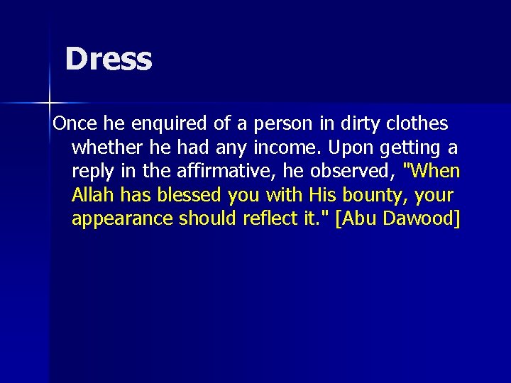 Dress Once he enquired of a person in dirty clothes whether he had any