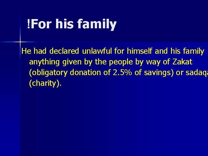 !For his family He had declared unlawful for himself and his family anything given