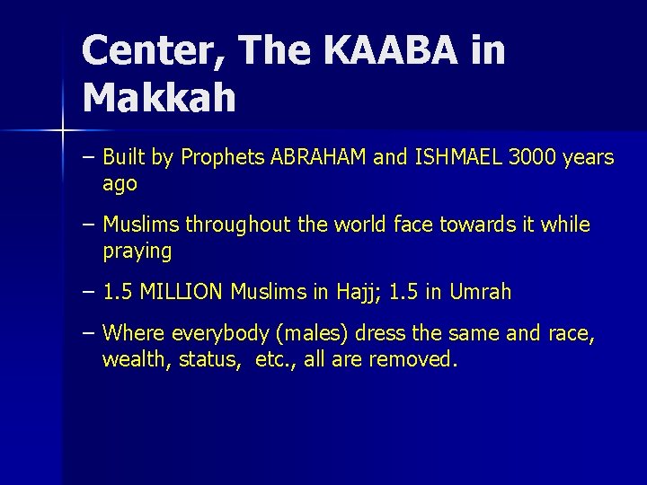 Center, The KAABA in Makkah – Built by Prophets ABRAHAM and ISHMAEL 3000 years