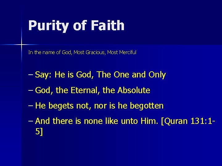 Purity of Faith In the name of God, Most Gracious, Most Merciful – Say: