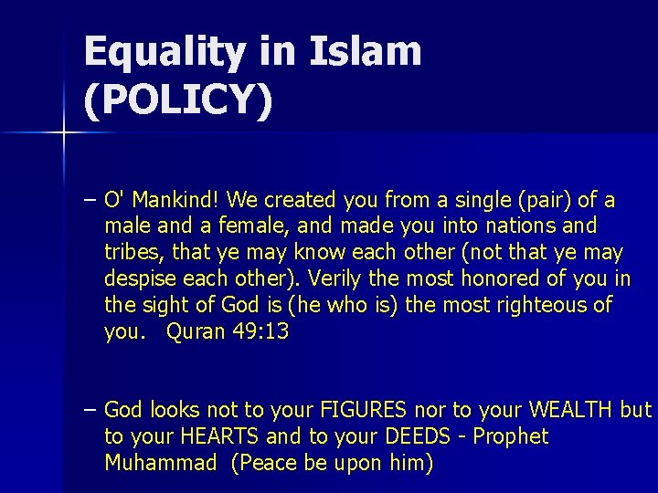 Equality in Islam (POLICY) – O' Mankind! We created you from a single (pair)