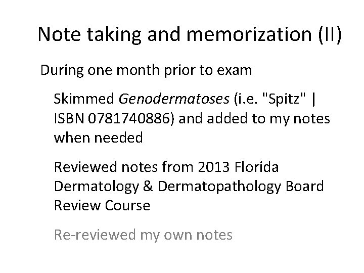 Note taking and memorization (II) During one month prior to exam Skimmed Genodermatoses (i.