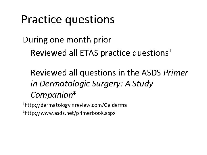 Practice questions During one month prior Reviewed all ETAS practice questions† Reviewed all questions