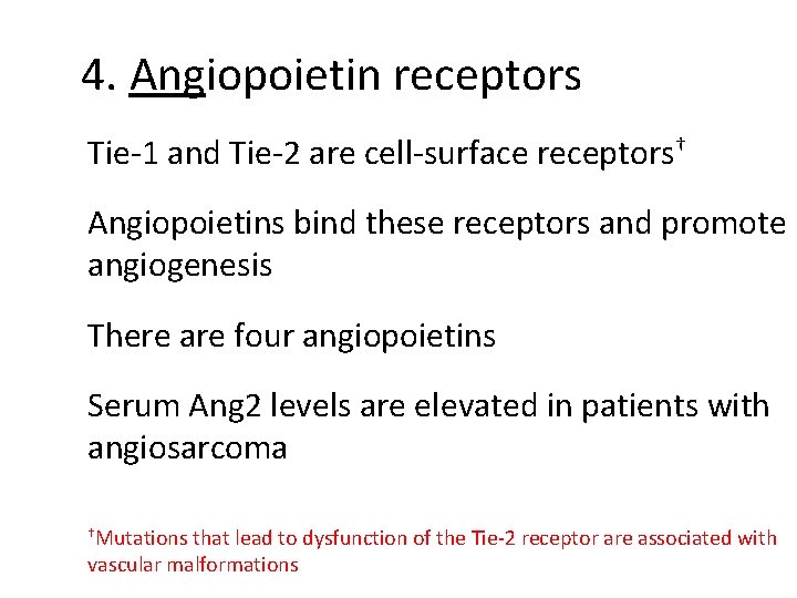 4. Angiopoietin receptors Tie-1 and Tie-2 are cell-surface receptors† Angiopoietins bind these receptors and