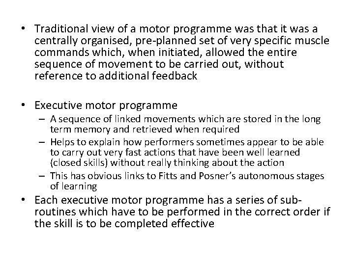  • Traditional view of a motor programme was that it was a centrally