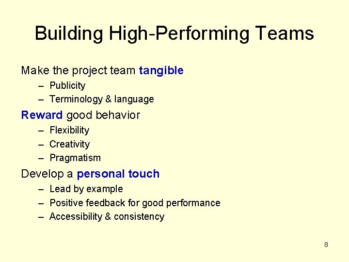 Building High-Performing Teams Make the project team tangible – Publicity – Terminology & language