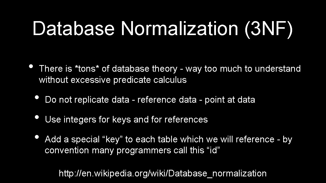Database Normalization (3 NF) • There is *tons* of database theory - way too Database Normalization (3 NF) • There is *tons* of database theory - way too