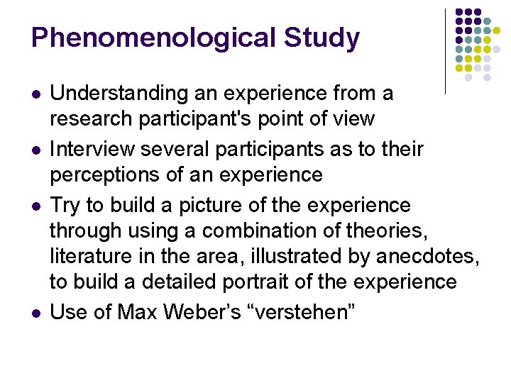 Phenomenological Study l l Understanding an experience from a research participant's point of view