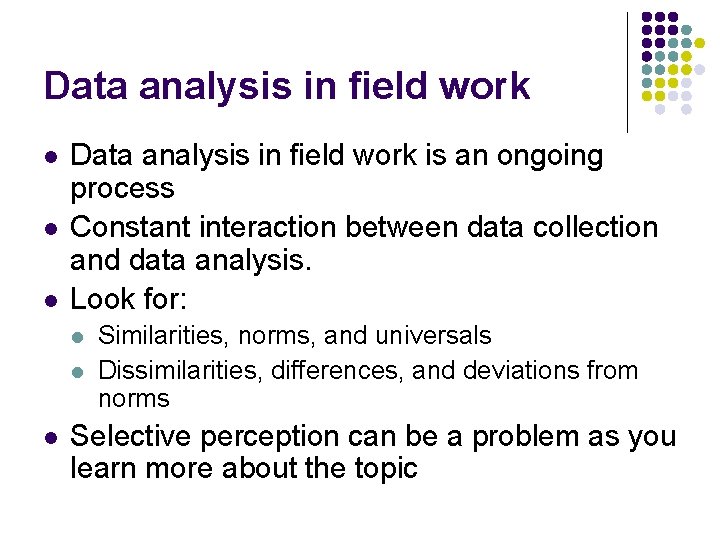 Data analysis in field work l l l Data analysis in field work is