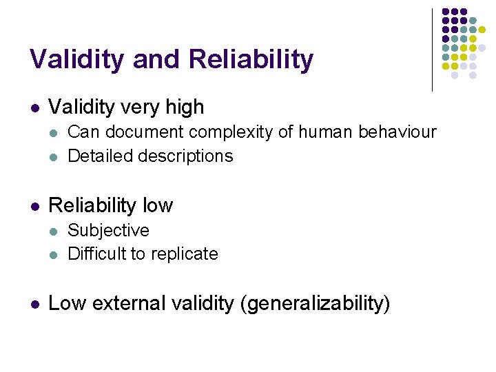 Validity and Reliability l Validity very high l l l Reliability low l l