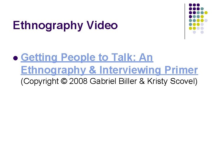 Ethnography Video l Getting People to Talk: An Ethnography & Interviewing Primer (Copyright ©