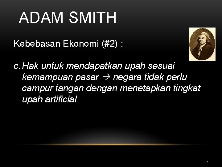 ADAM SMITH Kebebasan Ekonomi (#2) : c. Hak untuk mendapatkan upah sesuai kemampuan pasar