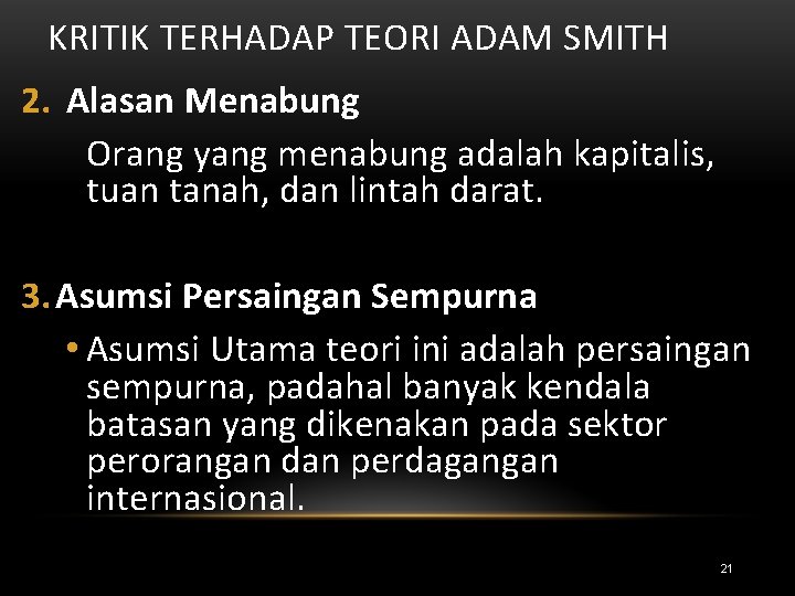 KRITIK TERHADAP TEORI ADAM SMITH 2. Alasan Menabung Orang yang menabung adalah kapitalis, tuan
