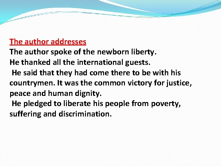 The author addresses The author spoke of the newborn liberty. He thanked all the