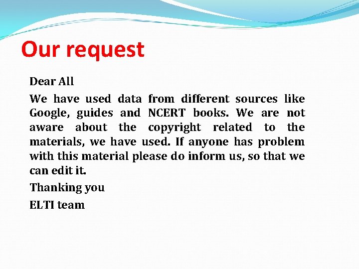 Our request Dear All We have used data from different sources like Google, guides