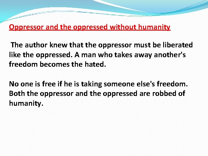 Oppressor and the oppressed without humanity The author knew that the oppressor must be