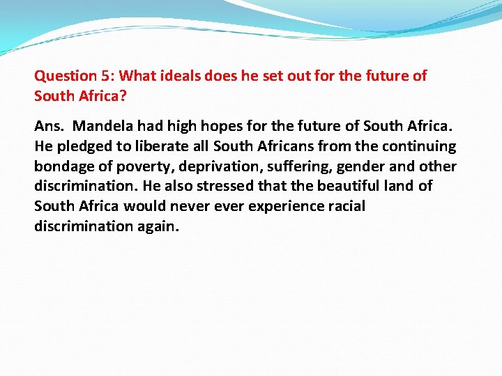 Question 5: What ideals does he set out for the future of South Africa?