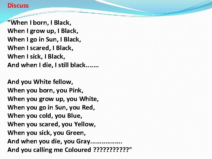 Discuss "When I born, I Black, When I grow up, I Black, When I