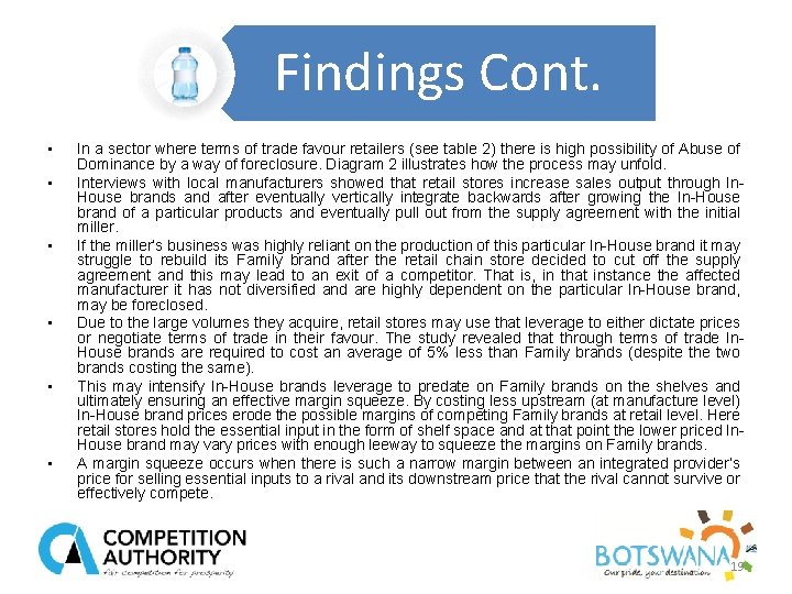 Findings Cont. • • • In a sector where terms of trade favour retailers