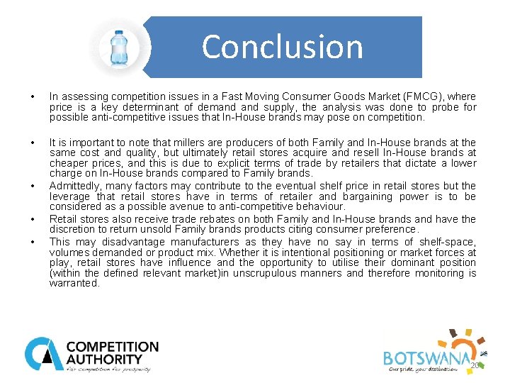 Conclusion • In assessing competition issues in a Fast Moving Consumer Goods Market (FMCG),
