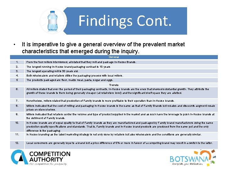 Findings Cont. • It is imperative to give a general overview of the prevalent