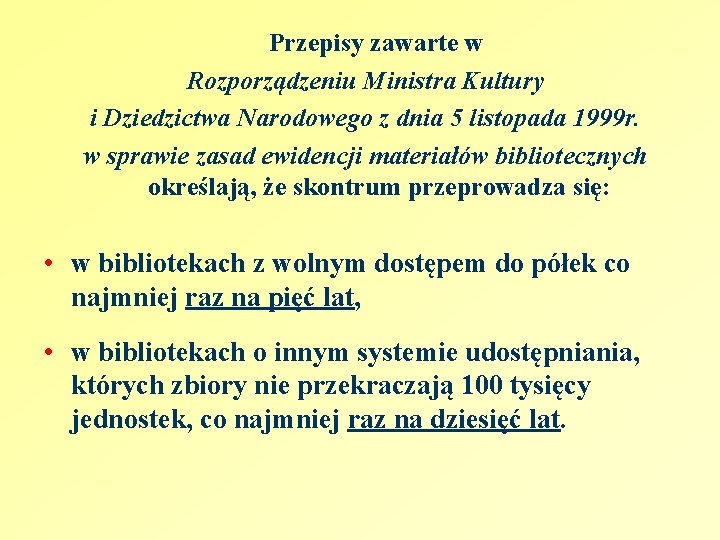 Przepisy zawarte w Rozporządzeniu Ministra Kultury i Dziedzictwa Narodowego z dnia 5 listopada 1999