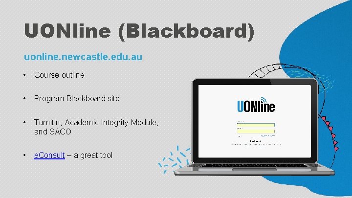 UONline (Blackboard) uonline. newcastle. edu. au • Course outline • Program Blackboard site •