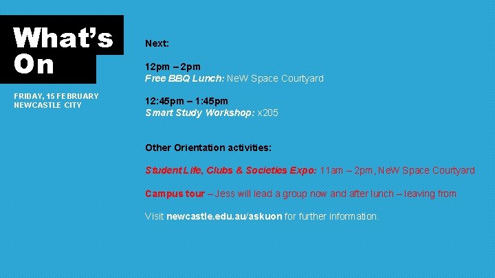 What’s On FRIDAY, 15 FEBRUARY NEWCASTLE CITY Next: 12 pm – 2 pm Free