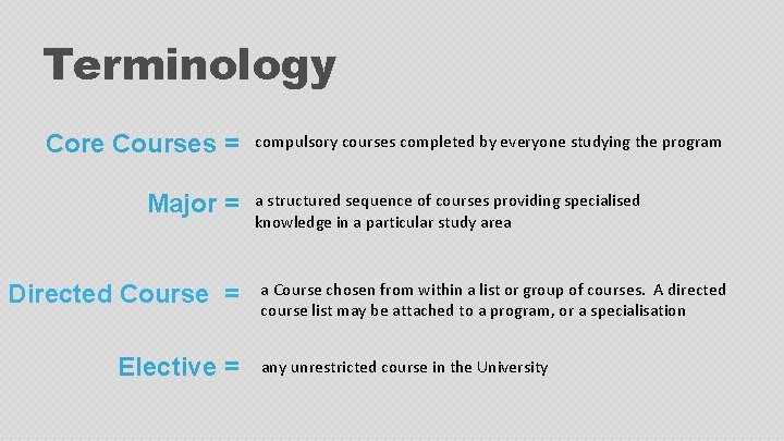 Terminology Core Courses = Major = Directed Course = Elective = compulsory courses completed