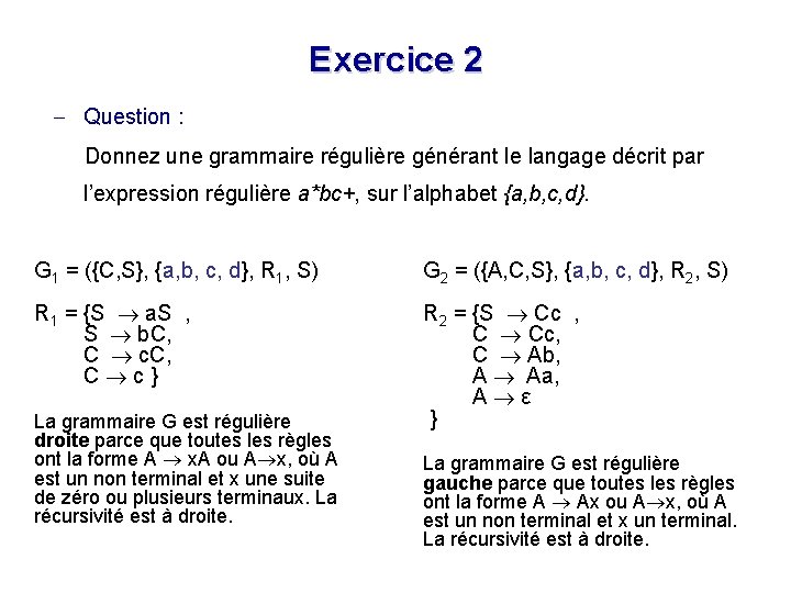 Exercice 2 - Question : Donnez une grammaire régulière générant le langage décrit par